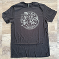 Have the Day You Deserve — Gray Skeleton