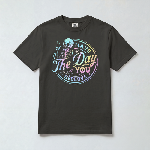 Have the Day You Deserve — Multi-Color Skeleton Comfort Colors